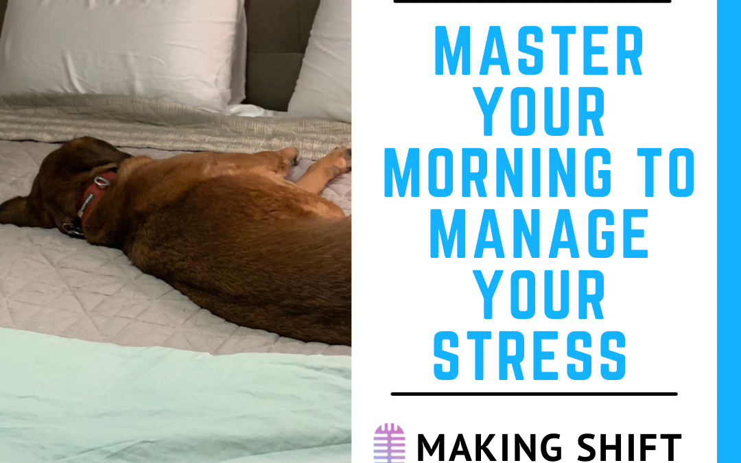 14. Master Your Morning to Manage Your Stress