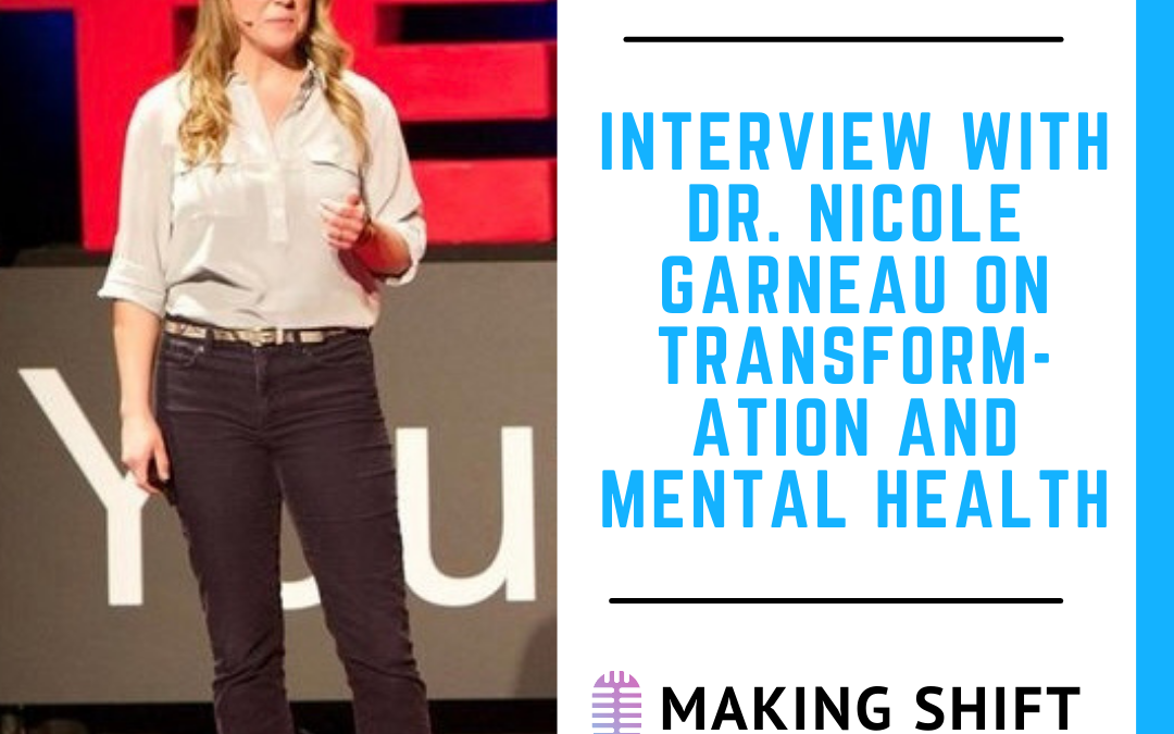 15. Soulful Scientist Dr. Nicole Garneau Talks About Transformation and Mental Health
