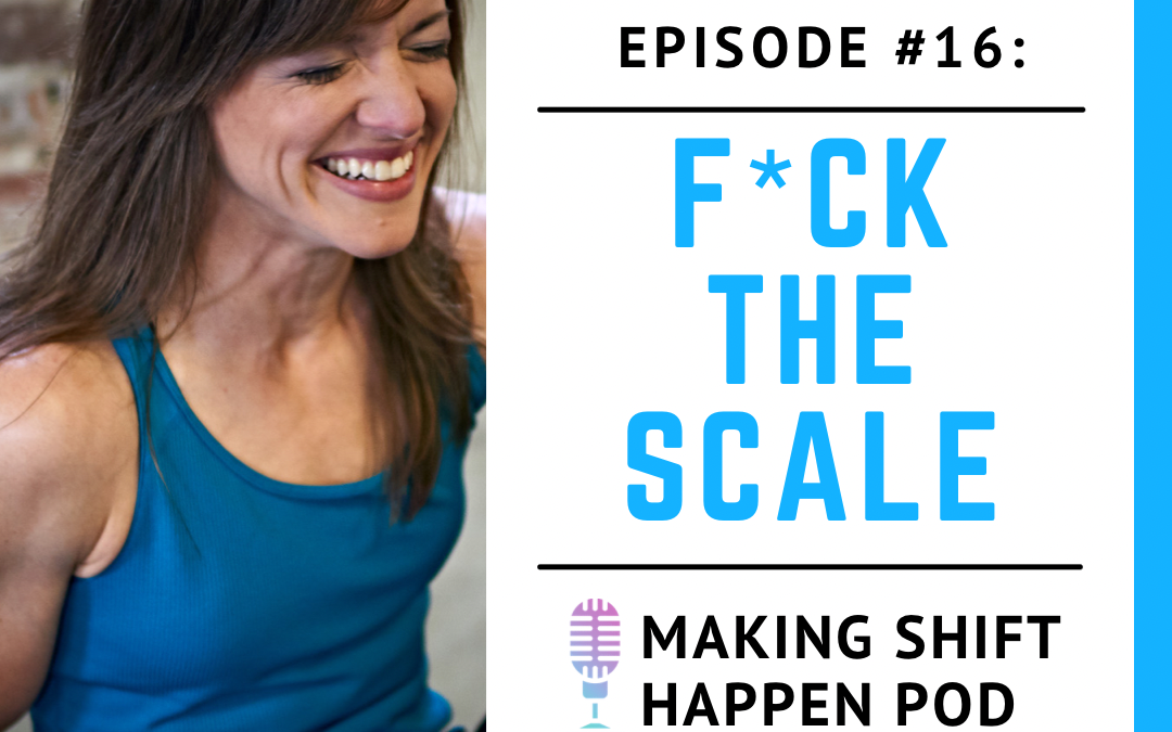 16. F*ck the Scale