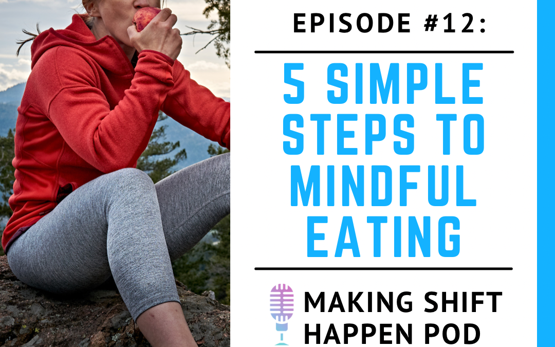 12. 5 Simple Steps to Mindful Eating