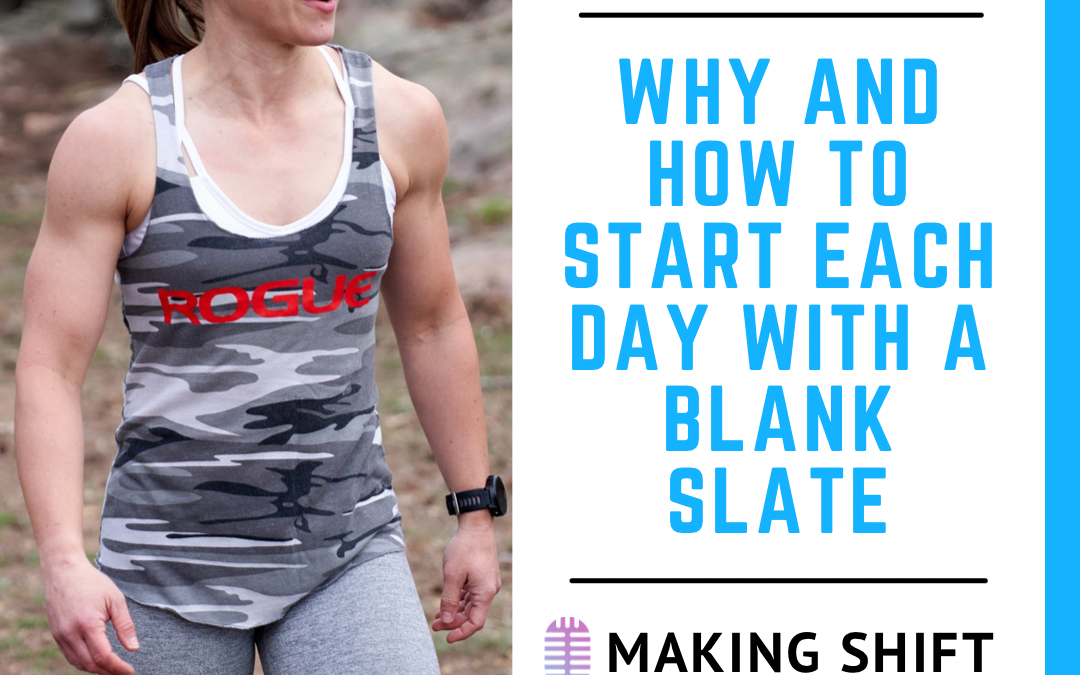 17. Why and How to Start Each Day with a Blank Slate