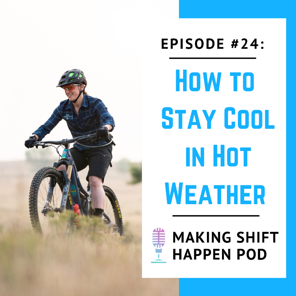 Shift Human Performance 24. How to Stay Cool in Hot Weather