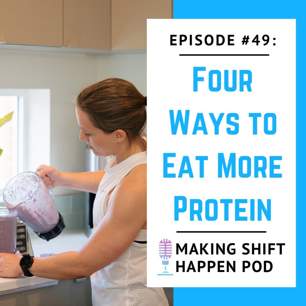 Shift Human Performance 49. Four Ways to Eat More Protein