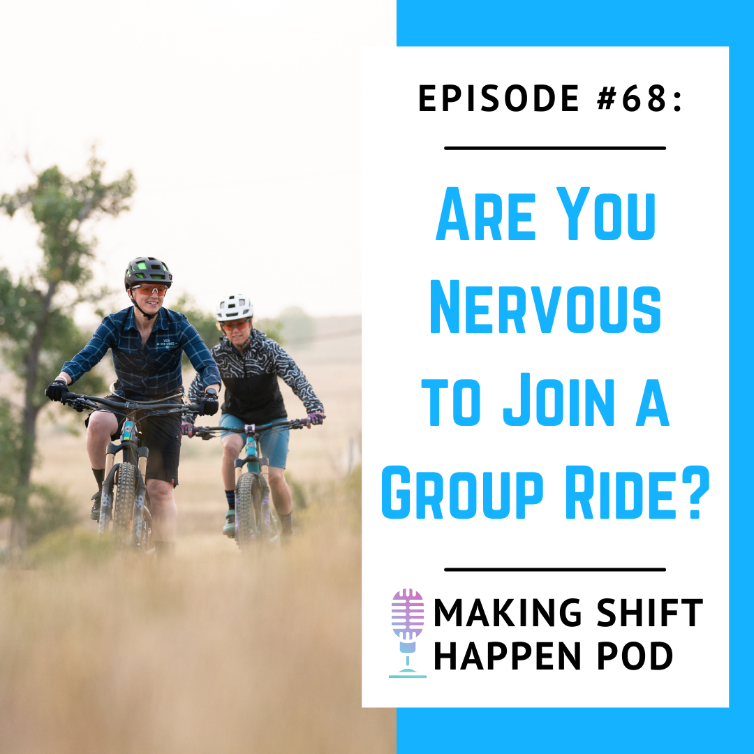 Coach Jen and her friend, Liz, are smiling and mountain biking among golden-colored grass. The title of the podcast episode 68 "Are You Nervous to Join a Group Ride" is in blue font over a white background.