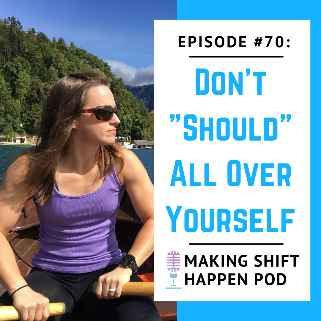 Jen is in a rowboat on Lake Bled in Slovenia, wearing a purple tank top and sunglasses as she looks off into the distance. The title of this episode "Don't 'Should' All Over Yourself" is in blue font on a white background.