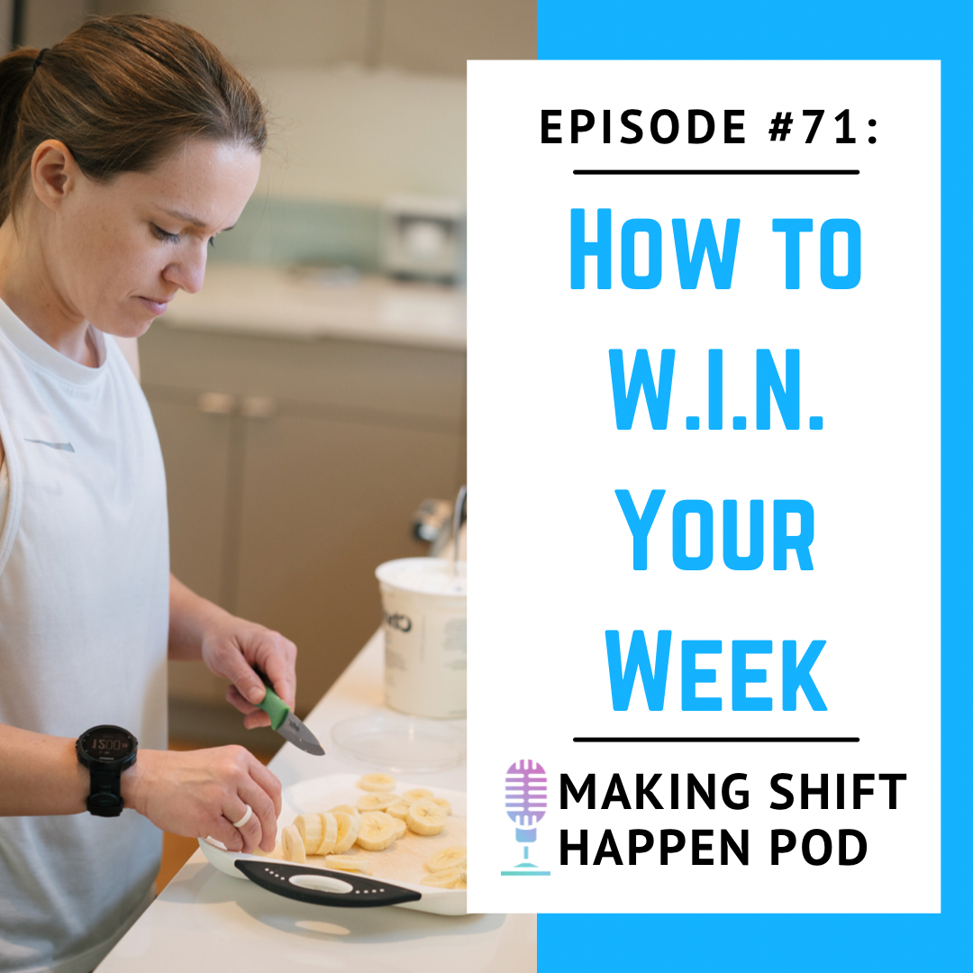 Jen is in her kitchen in a white tank top, slicing a banana with a knife. The title of the podcast episode "How to W.I.N. Your Week" is in blue font on a white background.