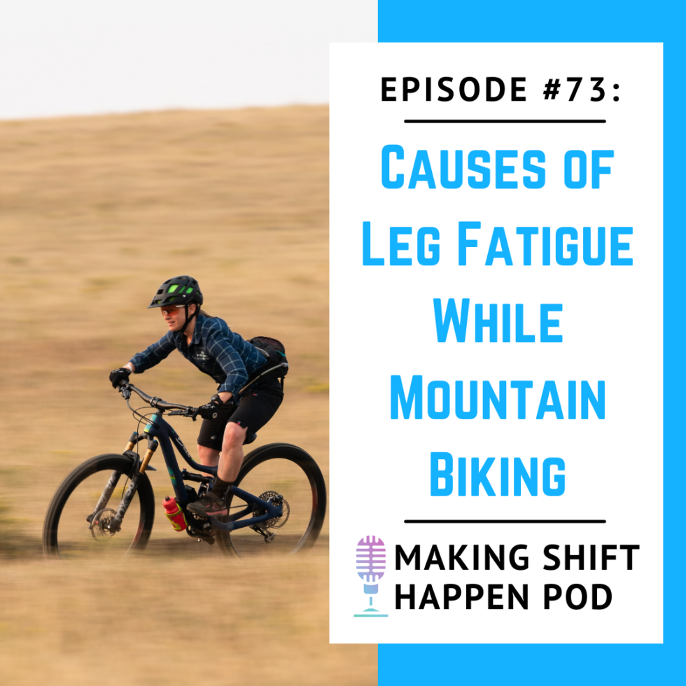 shift-human-performance-73-causes-of-leg-fatigue-when-mountain-biking