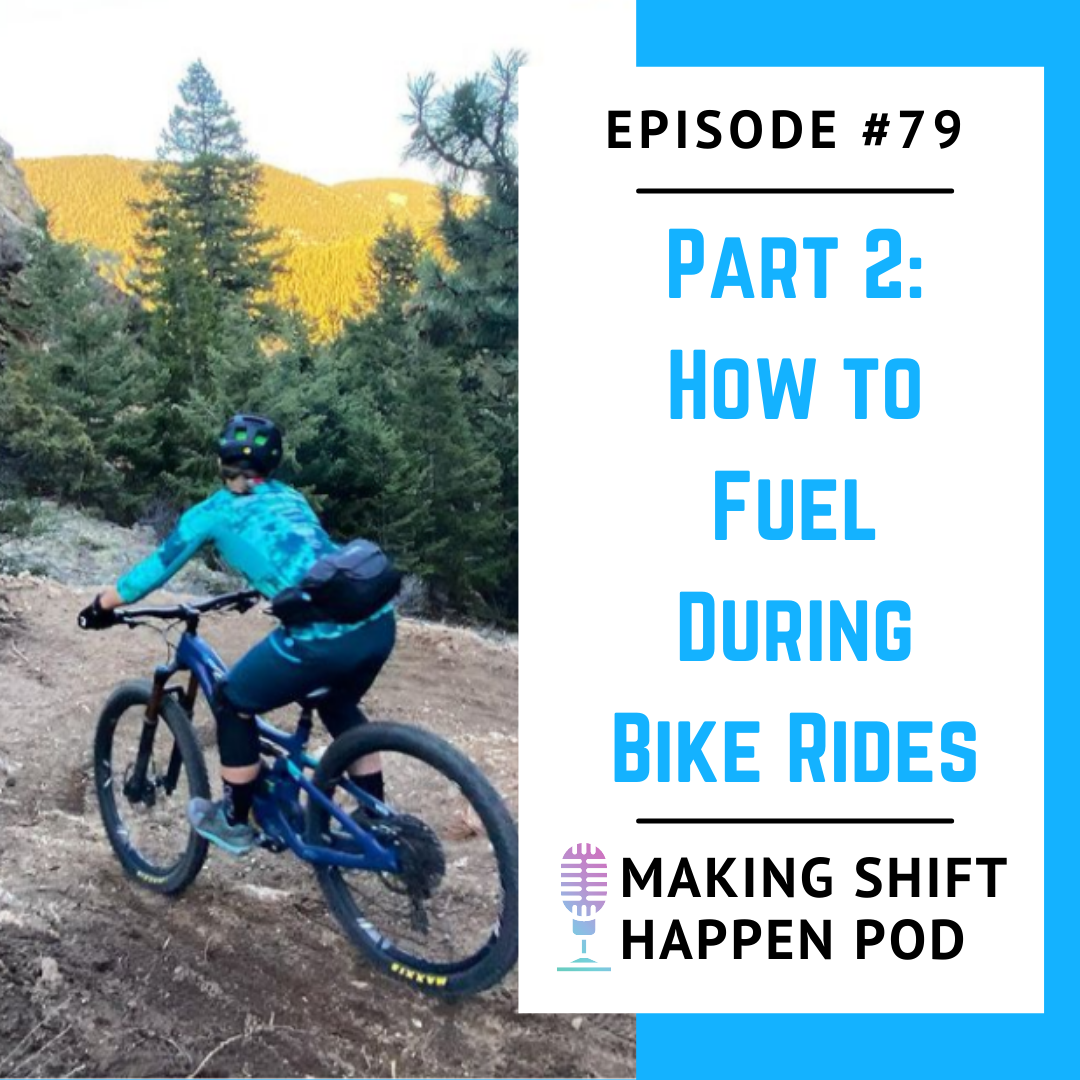 Jen is riding her midnight blue mountain bike as she edges closer to a step switchback with a mountain in the background. The title of the podcast episode, episode 79 Part 2: How to Fuel During Bike Rides is in blue font on a white background.