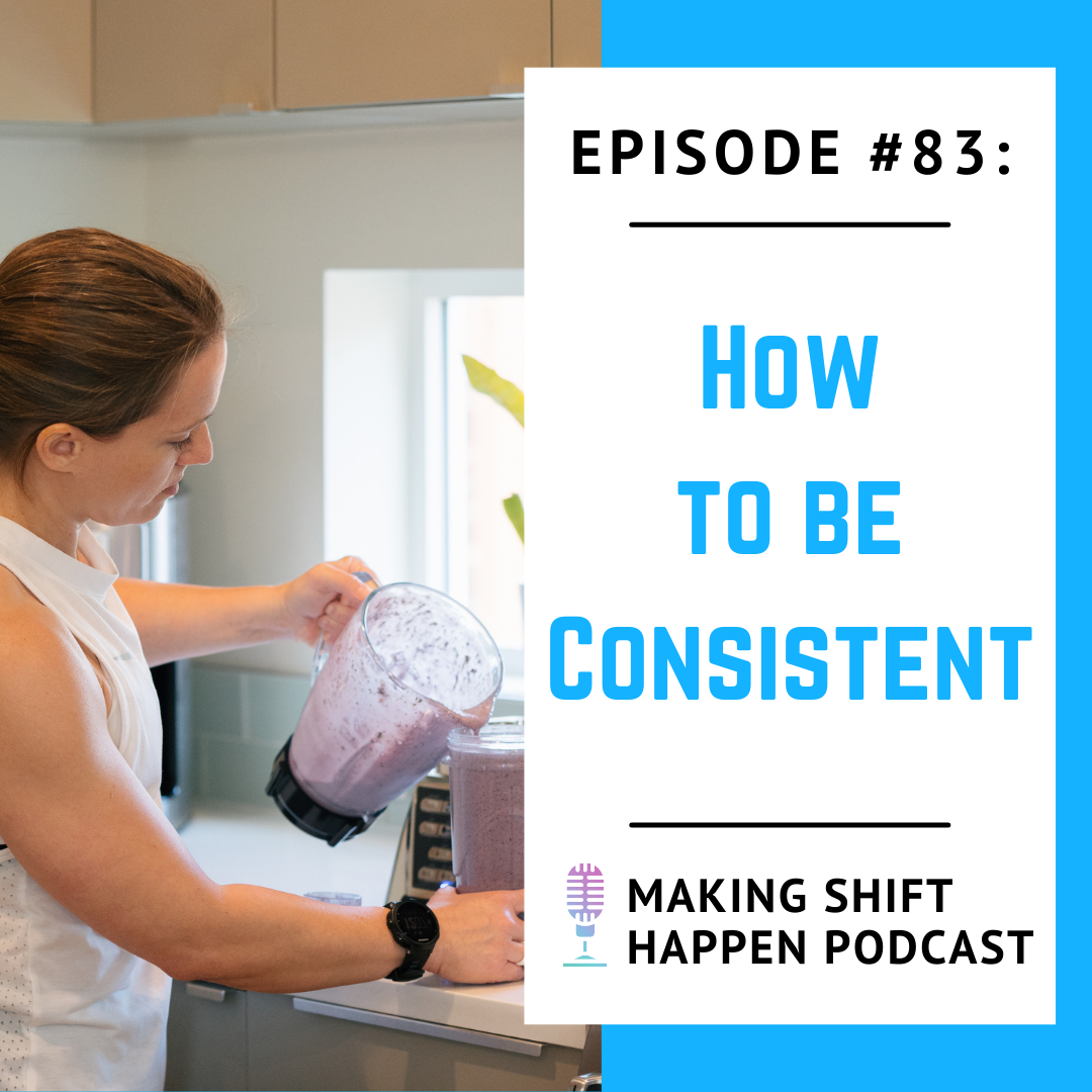 Jen is wearing a white tank top while pouring a fruit smoothie into a clear glass. The title of the podcast "How to Be Consistent" is in blue font on a white background.