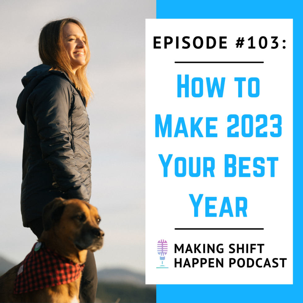 Shift Human Performance 103. How to Make 2023 Your Best Year