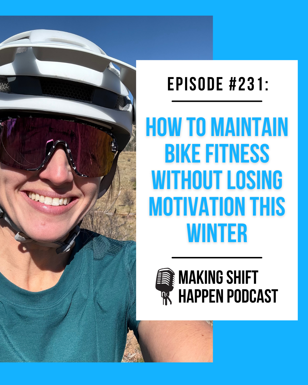 Jen is wearing a green short sleeve jersey, white helmet, and sunglasses while smiling into the camera with the dry desert in the background. The episode title is in sky blue font on a white background.