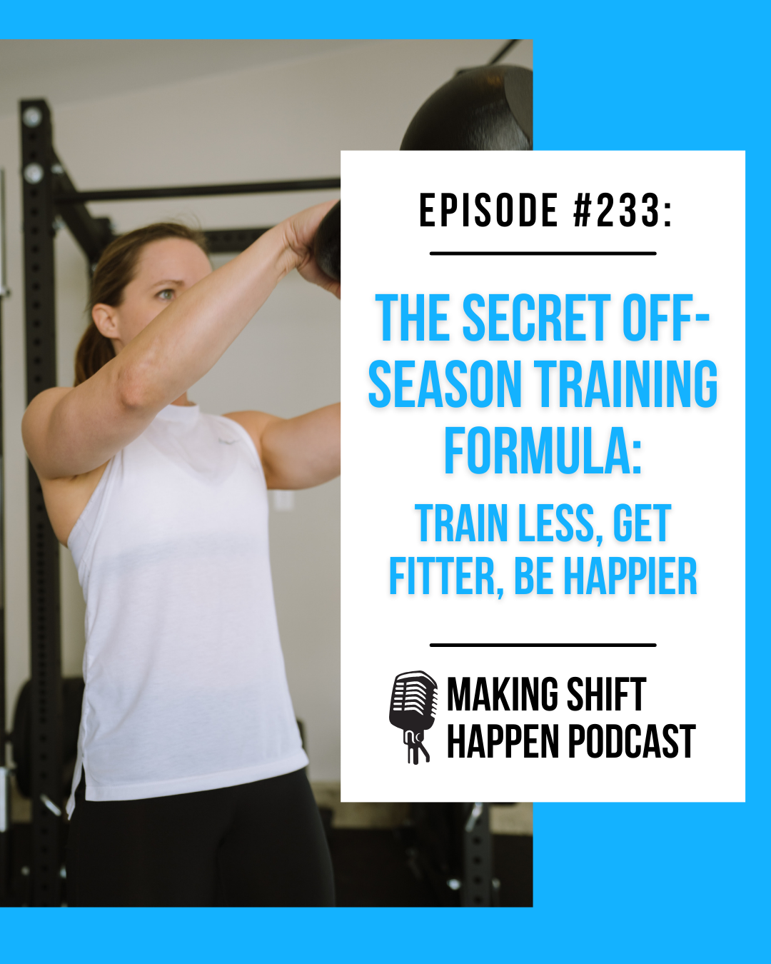 Jen is wearing a white tank top and black capris while swinging a black kettlebell to her eye-level. The episode title is in sky blue font on a white background.