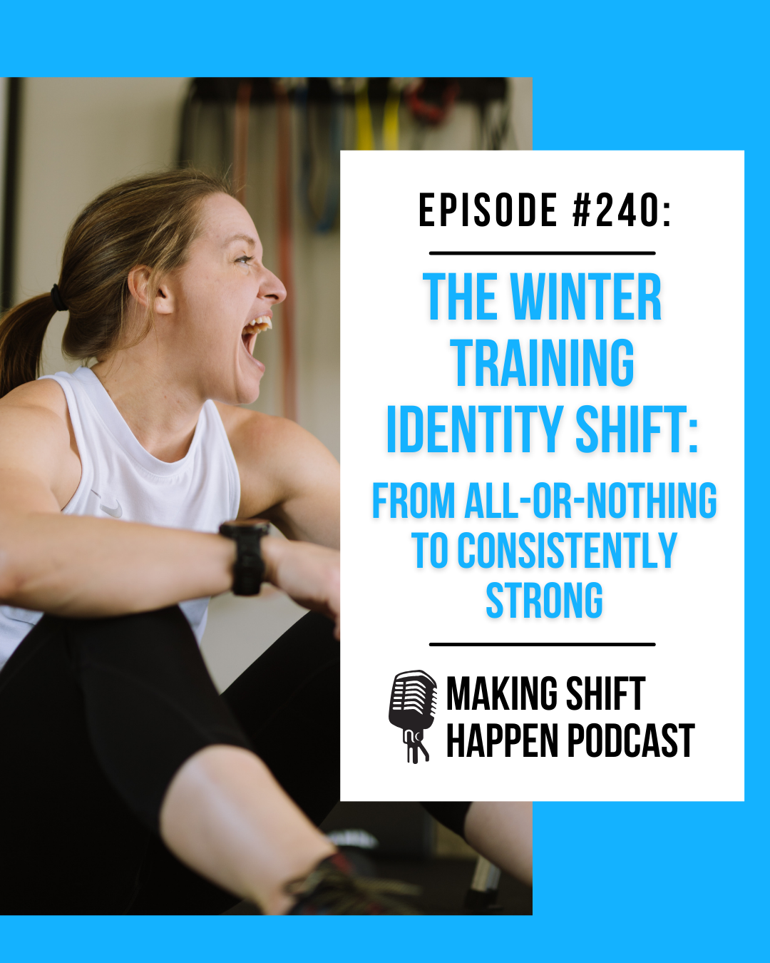 Episode 240 (1080 x 1350 px) Jen is wearing a white tank top and black capris while she sits on the floor in her gym, laughing to a point off-camera. The title of the episode is in sky blue font on a white background.