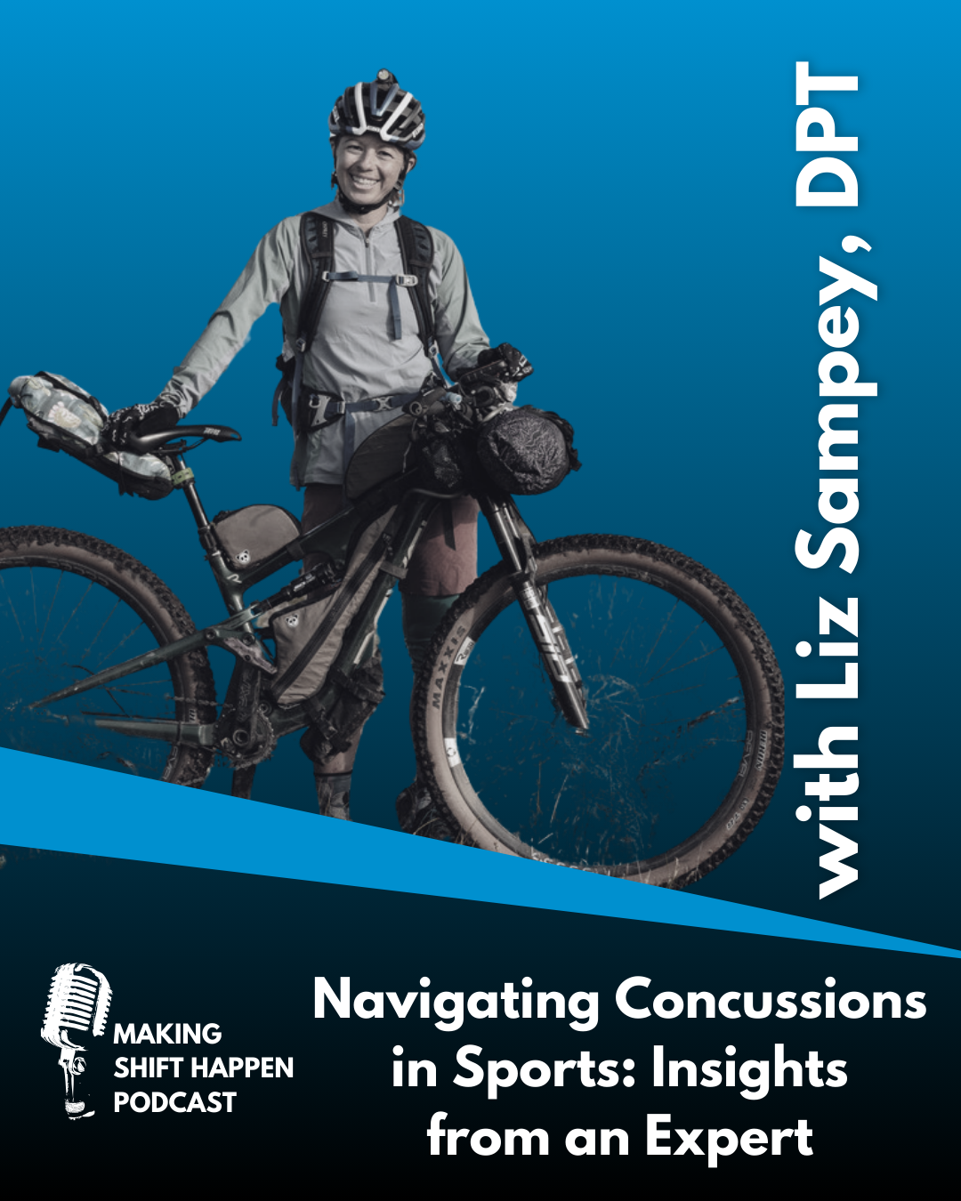 Episode #243 Liz Sampey, DPT, is standing in behind her fully-loaded bikepacking bike. The title of the episode is in white font on an ombre blue sky background.