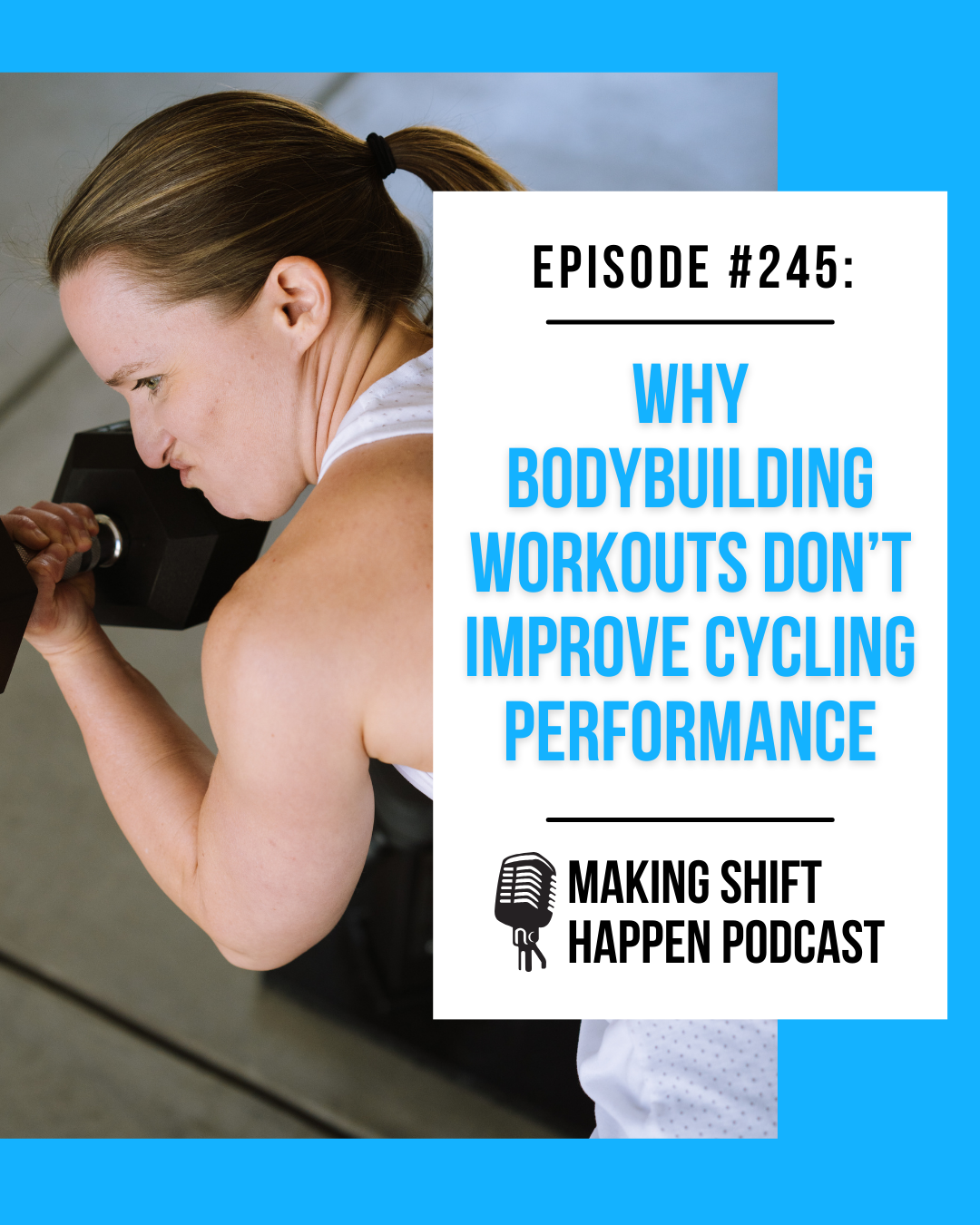 Jen is wearing a white tank top and black capris as she is flexing while curling a dumbbell and side-eying the camera with a goofy grin. The title of the podcast episode is in sky blue font on a white background.