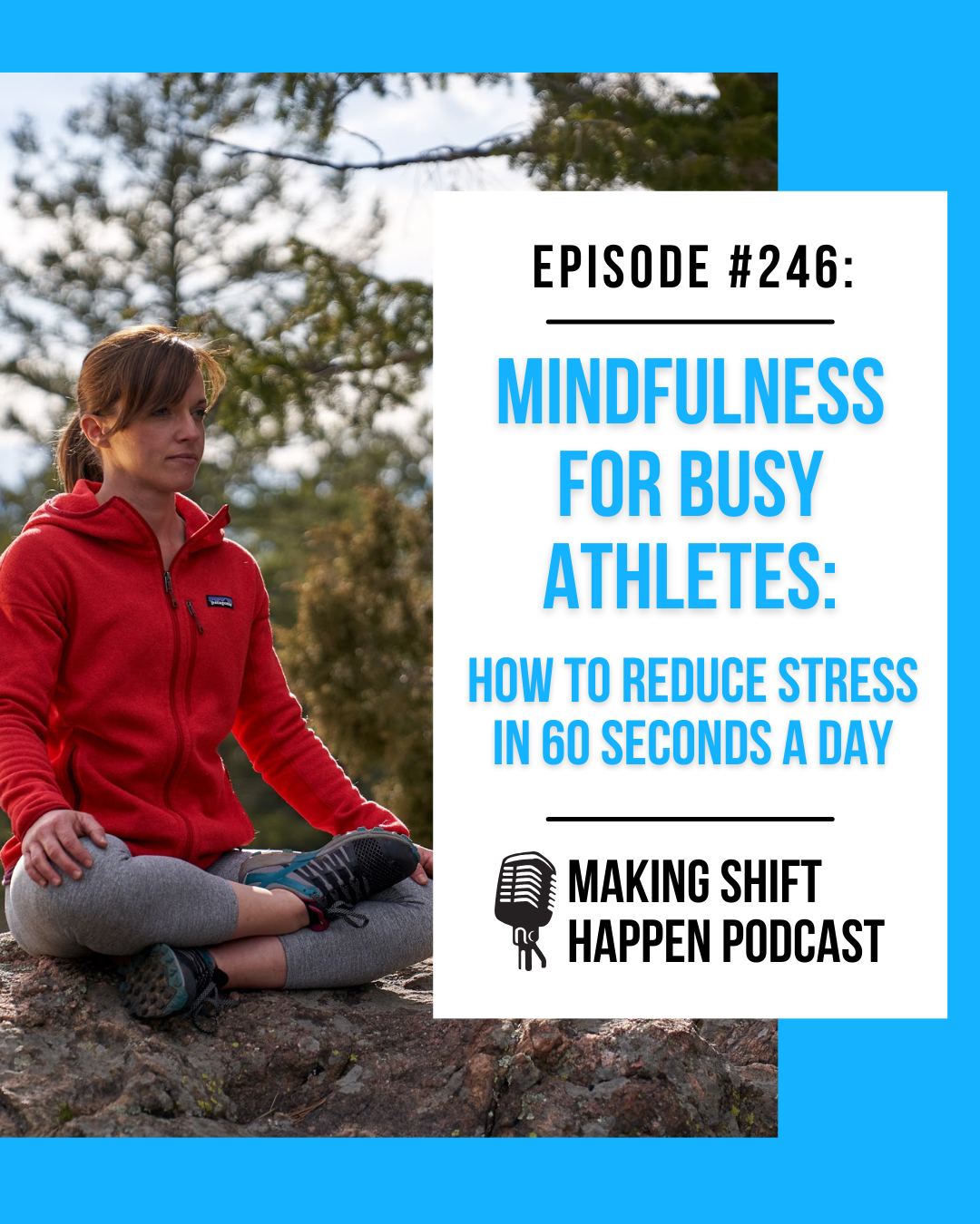 Jen is wearing a red fleece jacket and black and white striped capris while sitting cross-legged on top of a boulder outside with pine trees in the background. The episode title is in sky blue font on a white background.