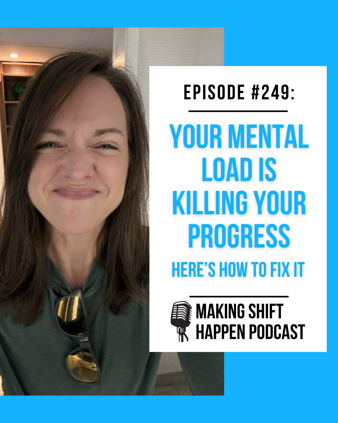 Episode 249 (1080 x 1350 px) Jen is wearing a green shirt and squishing her nose while looking into the camera. The episode title is in sky blue font on a white background.