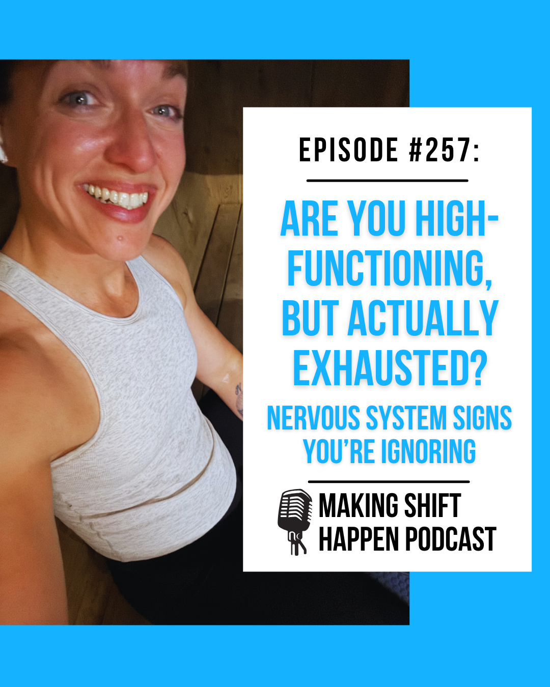 Episode 257 (1080 x 1350 px) Jen is wearing a grey tank top and black capris, while sitting in a wooden sauna, smiling into the camera. The episode title is in sky blue font on a white background.